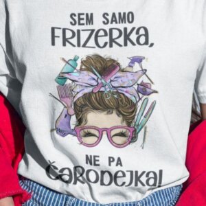 Majica Sem Samo Frizerka — tisk na majico