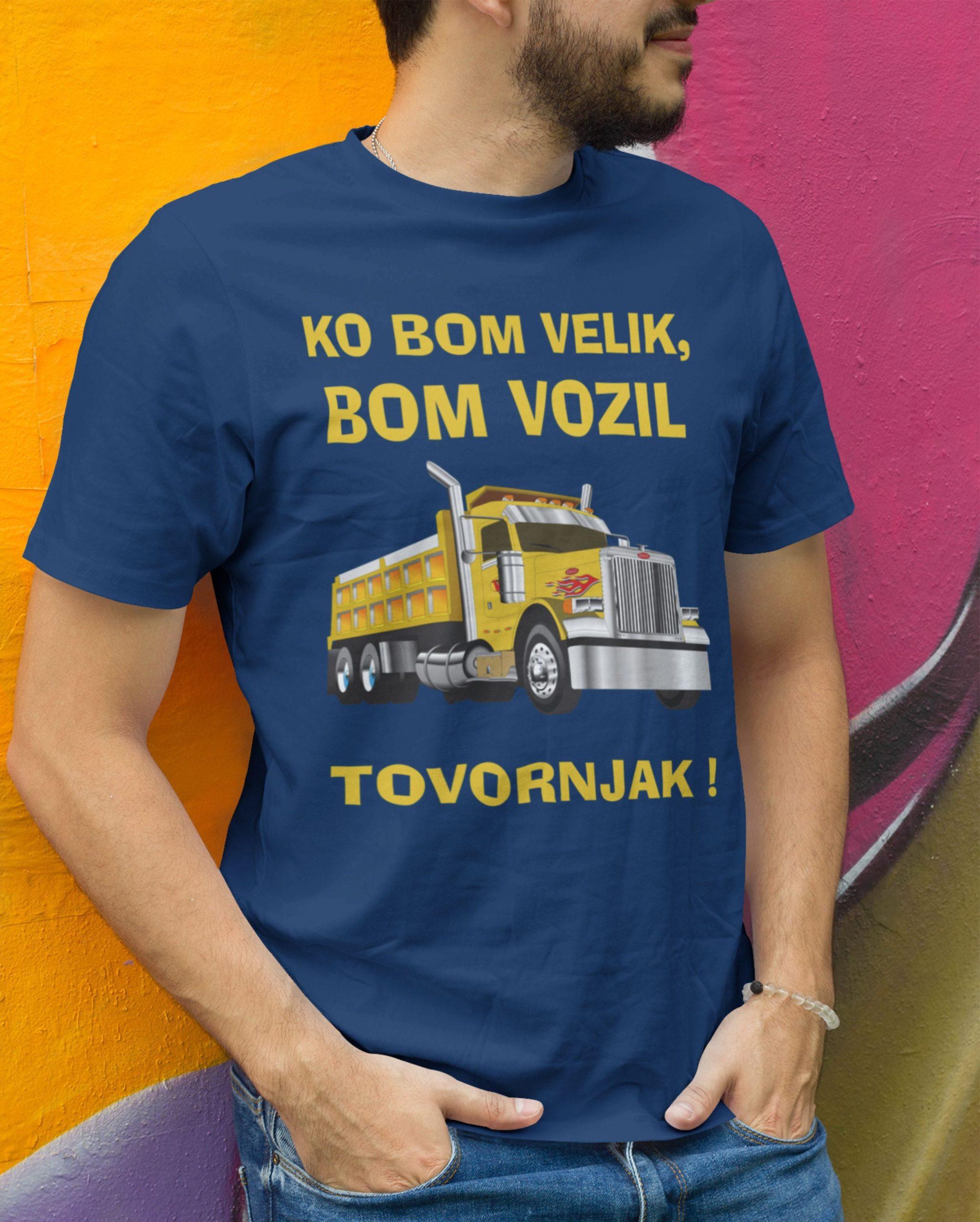 veliktovornjak Majica - Ko bom velik bom vozil TOVORNJAK — tisk na majico