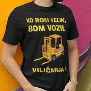 Majica - Ko bom velik bom vozil VILIČARJA — tisk na majico