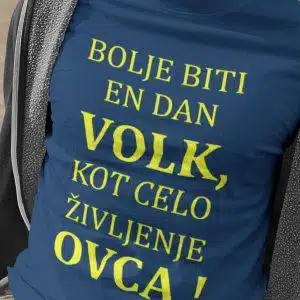 Majica - Bolje Biti En Dan Volk Kot Celo Življenje Ovca — tisk na majico