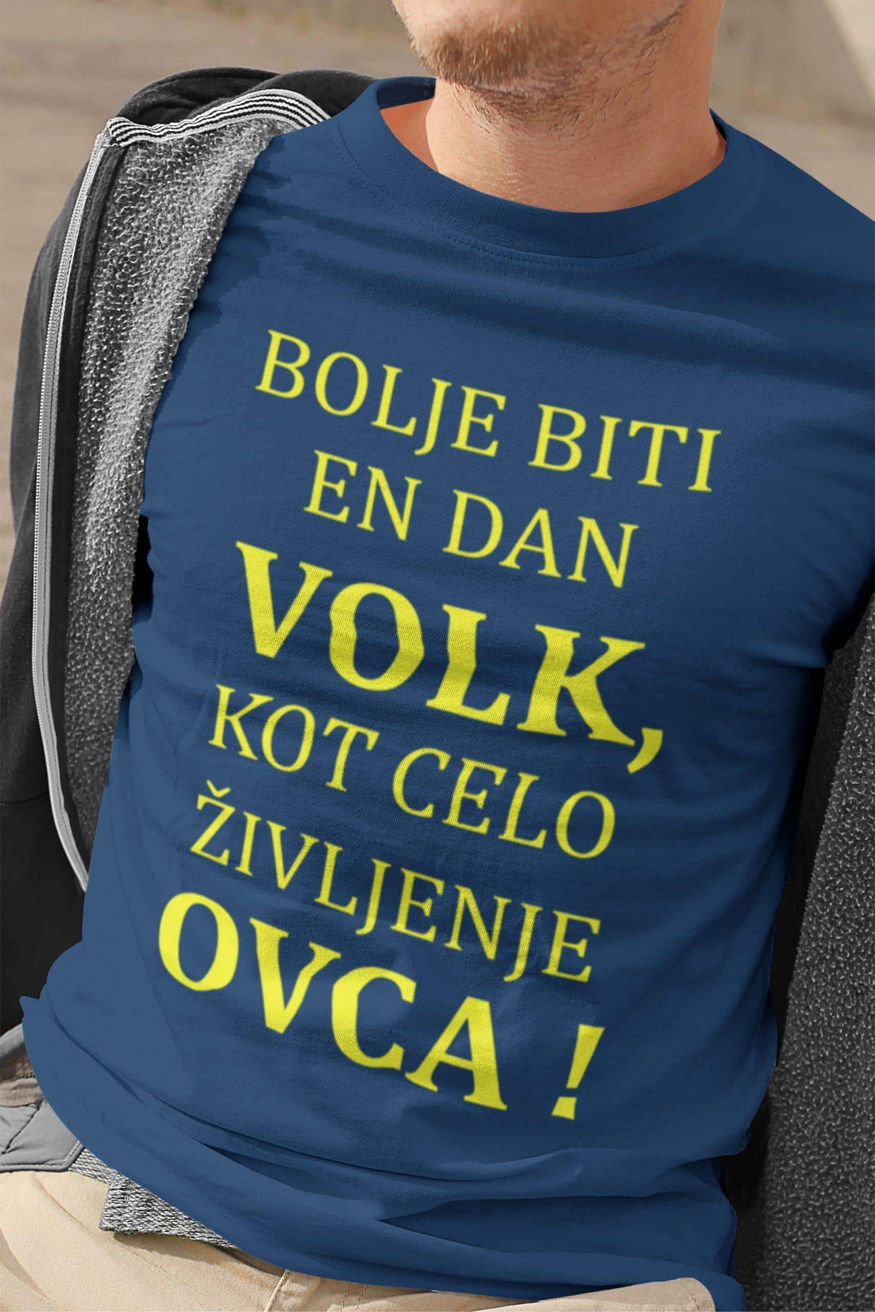 Majica - Bolje Biti En Dan Volk Kot Celo Življenje Ovca — tisk na majico