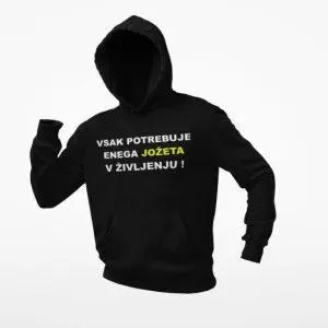 Jopica - Vsak potrebuje enega JOŽETA v življenju — tisk na majico
