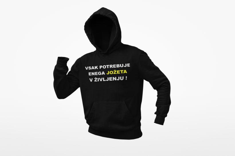 Jopica - Vsak potrebuje enega JOŽETA v življenju — tisk na majico