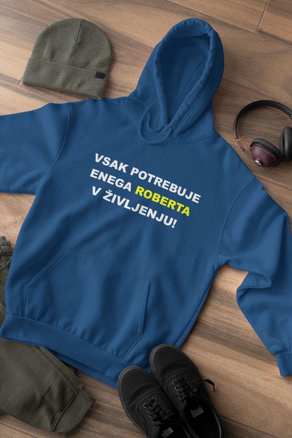Jopica - Vsak potrebuje enega ROBERTA v življenju — tisk na majico