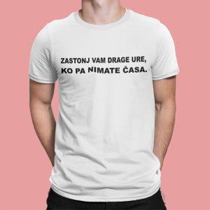 Majica - Zastonj vam drage ure ,ko pa nimate časa — tisk na majico