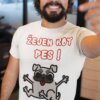 Žejen Kot Pes — tisk na majico