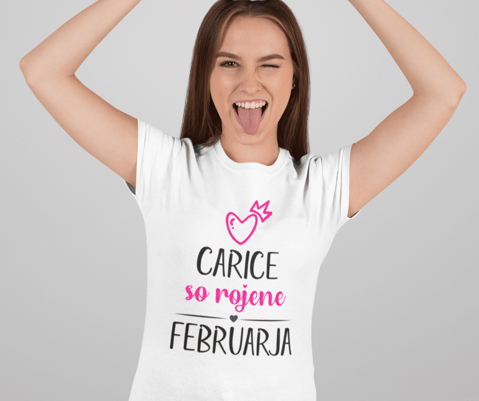Majica CARICE SO ROJENE FEBRUARJA (NOVO) — tisk na majico