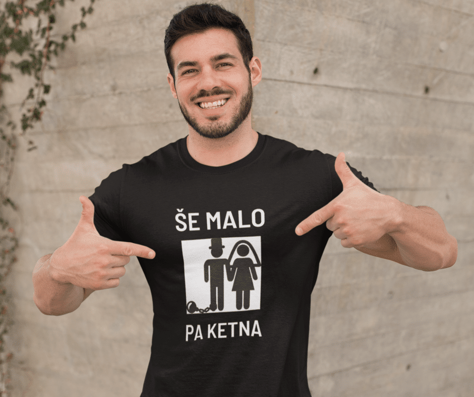 Majica - Še Malo Pa Ketna — tisk na majico