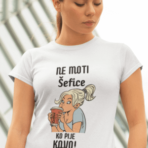 Ne moti šefice, ko pije kavo — tisk na majico