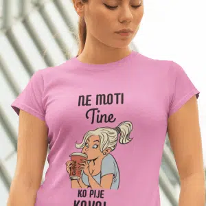Ne moti Tine, ko pije kavo — tisk na majico