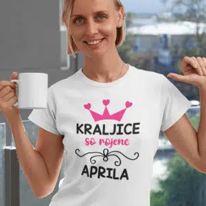 Kraljice So Rojene Aprila (NOVO) — tisk na majico