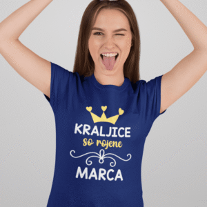 Kraljice So Rojene Marca (NOVO) — tisk na majico