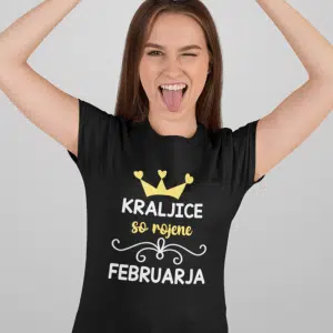 KRALJICE SO ROJENE FEBRUARJA (NOVO) — tisk na majico