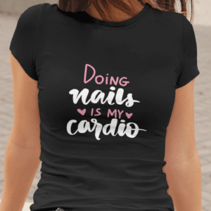 Doing Nails Is My Cardio — tisk na majico