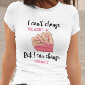 I Can`t Change The World, But I Can Change Your Nails — tisk na majico
