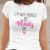 I`m Not Perfect, But My Nails Are — tisk na majico