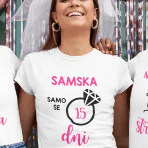 Majica Za Nevesto - Samska Samo Še 15 dni — tisk na majico
