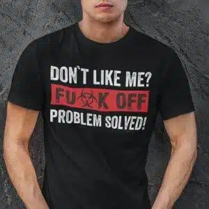 Don`t Like Me? Fu*k Off — tisk na majico