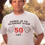Danes Je Ta Mladenič Star [starost po želji] — tisk na majico