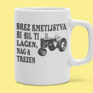 Skodelica - Brez Kmetijstva Bi Bil — tisk na majico