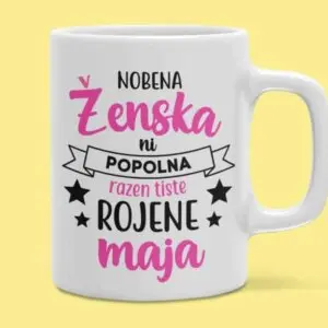 Skodelica - Nobena Ženska Ni Popolna [mesec po želji] — tisk na majico