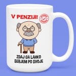 Skodelica - V Penziji, Sedaj Ga Lahko Ser*** Po Svoje — tisk na majico
