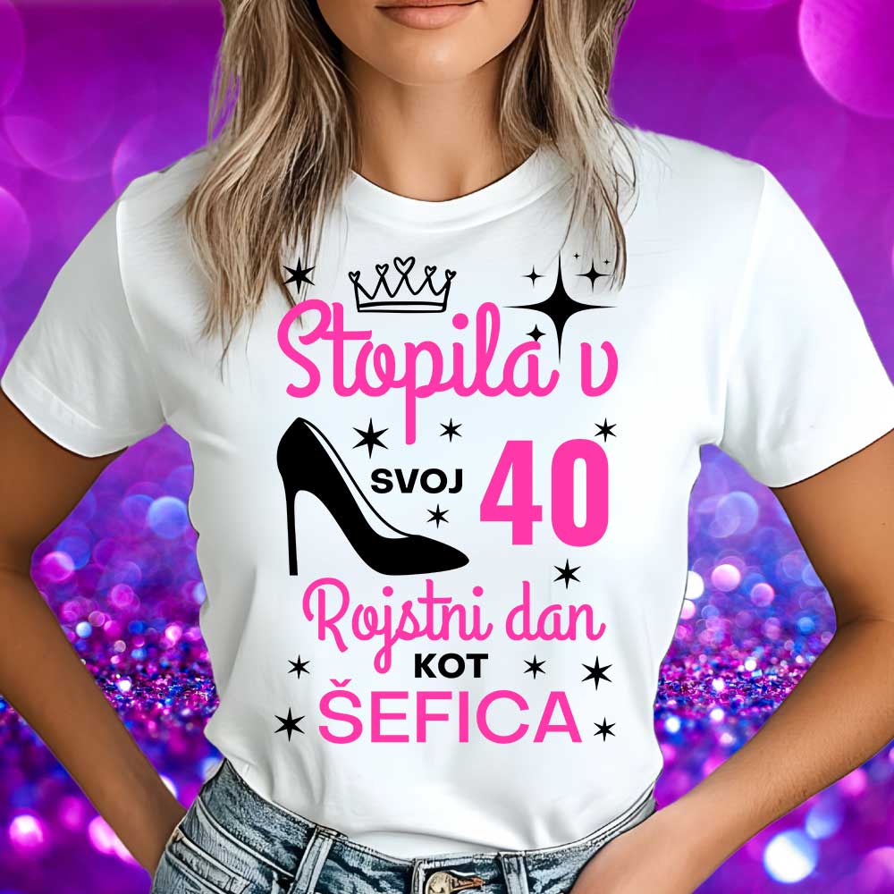 Stopila V Svoj [starost po želji] Rojstni Dan Kot Šefica — tisk na majico