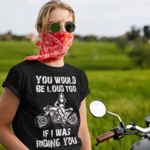 Motoristka - You Would Be Loud Too — tisk na majico