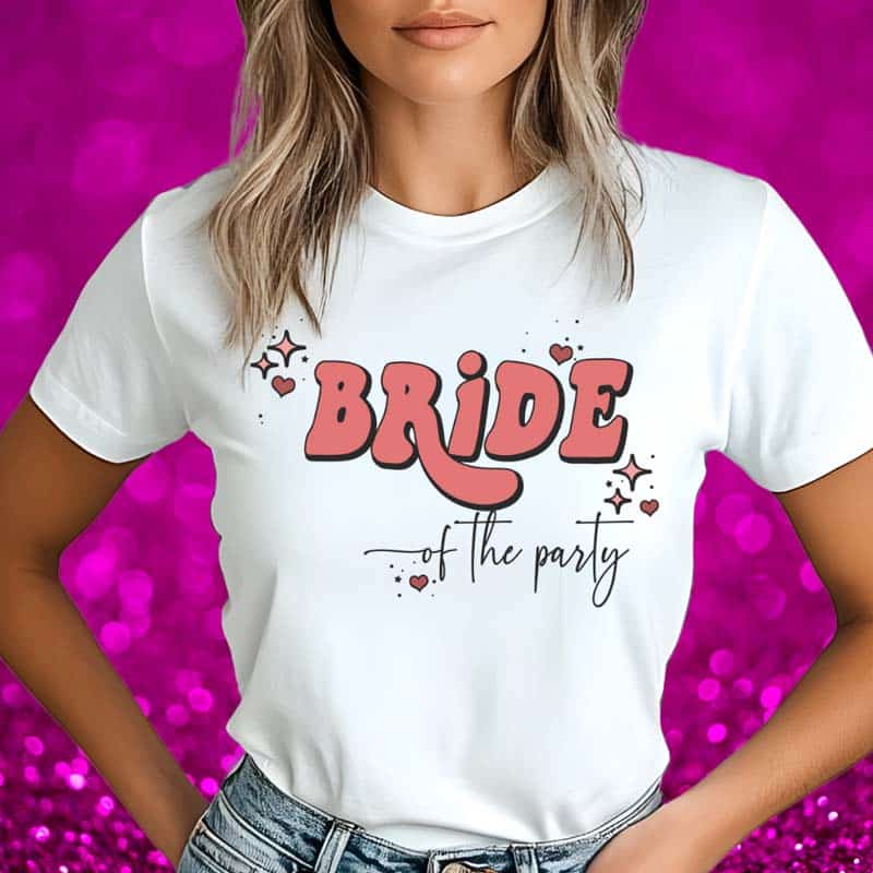 Majica Za Nevesto - Bride Of The Party — tisk na majico