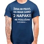 Imam Samo Dve Napaki — tisk na majico