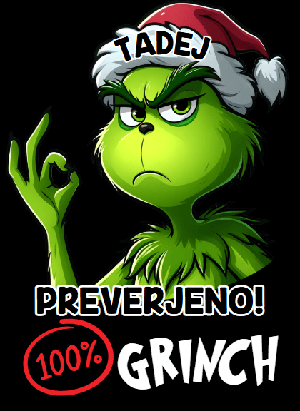 100-GRINCH Preverjeno 100 % Grinch ... + IME po želji — detajl natisa