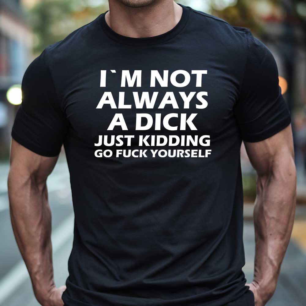 I`m Not Always A ... — tisk na majico