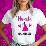 Majica Za Nevesto - Nevesta Na Misiji — tisk na majico