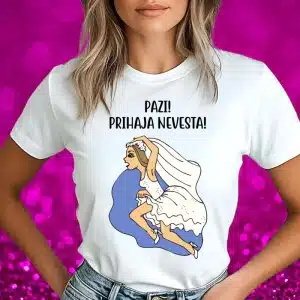 Majica Za Nevesto - Pazi! Prihaja Nevesta — tisk na majico