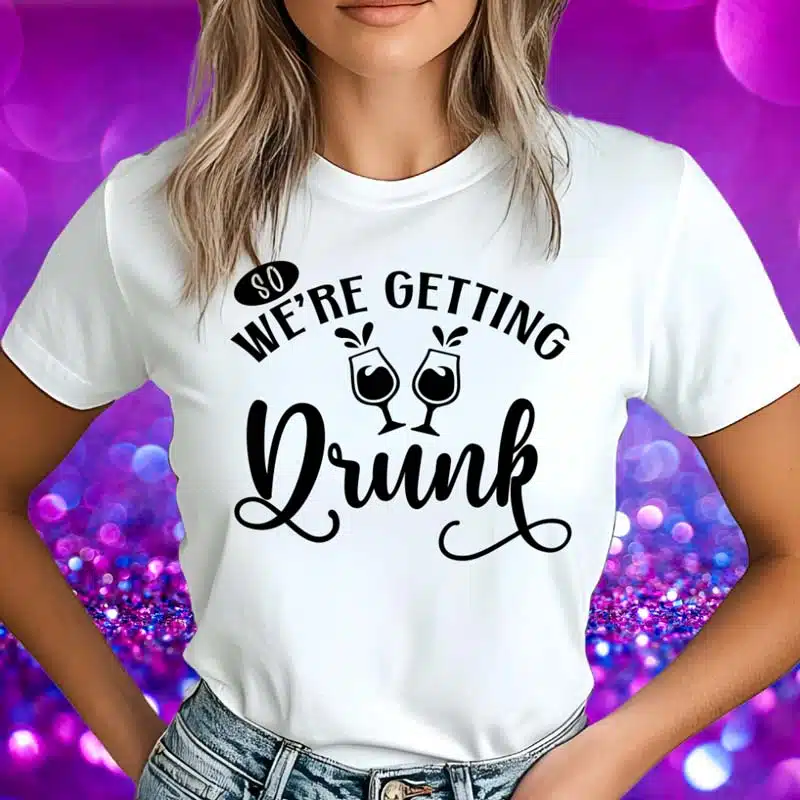 Majice Za Dekliščino - So We Are Getting Drunk — tisk na majico