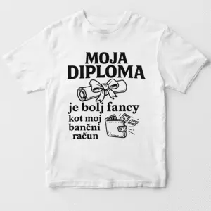 Majica Moja diploma je bolj fancy kot moj bančni račun — detajl natisa