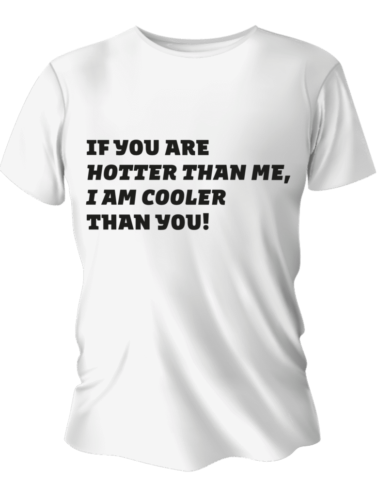 Untitled design-7 Športna majica If you are hotter than me, I'm colder than you — tisk na majico