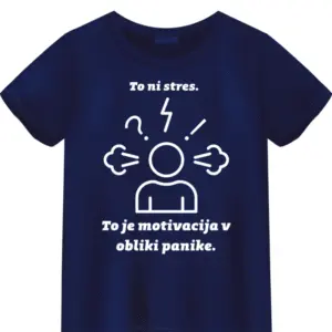 Majica To ni stres to je motivacija v obliki panike — detajl natisa