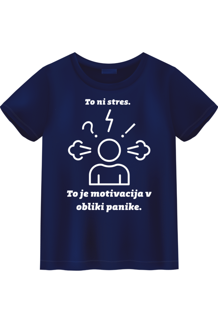 Majica To ni stres to je motivacija v obliki panike — detajl natisa