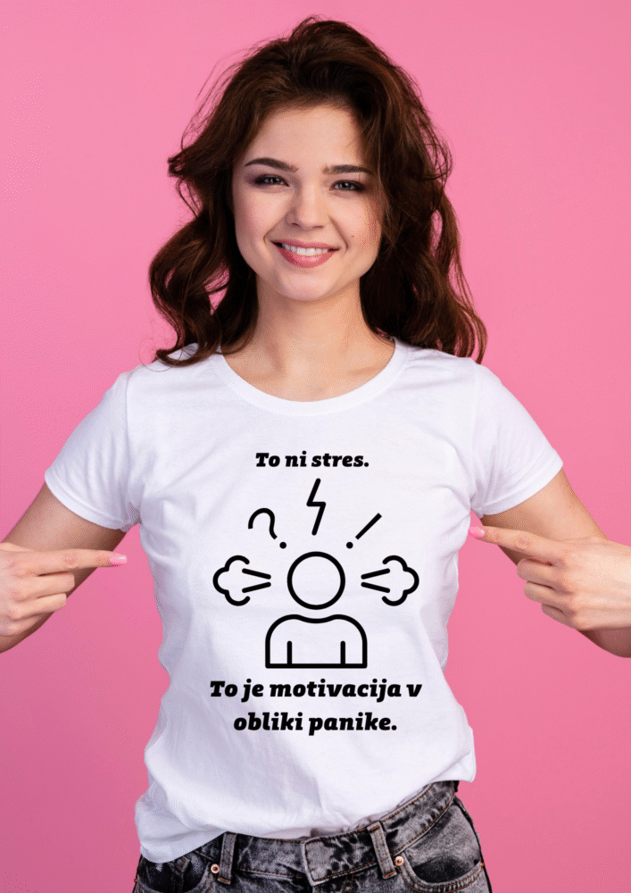Majica To ni stres to je motivacija v obliki panike — različica 3