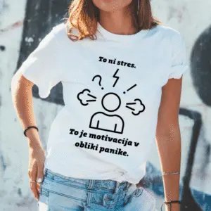 Majica To ni stres to je motivacija v obliki panike — tisk na majico