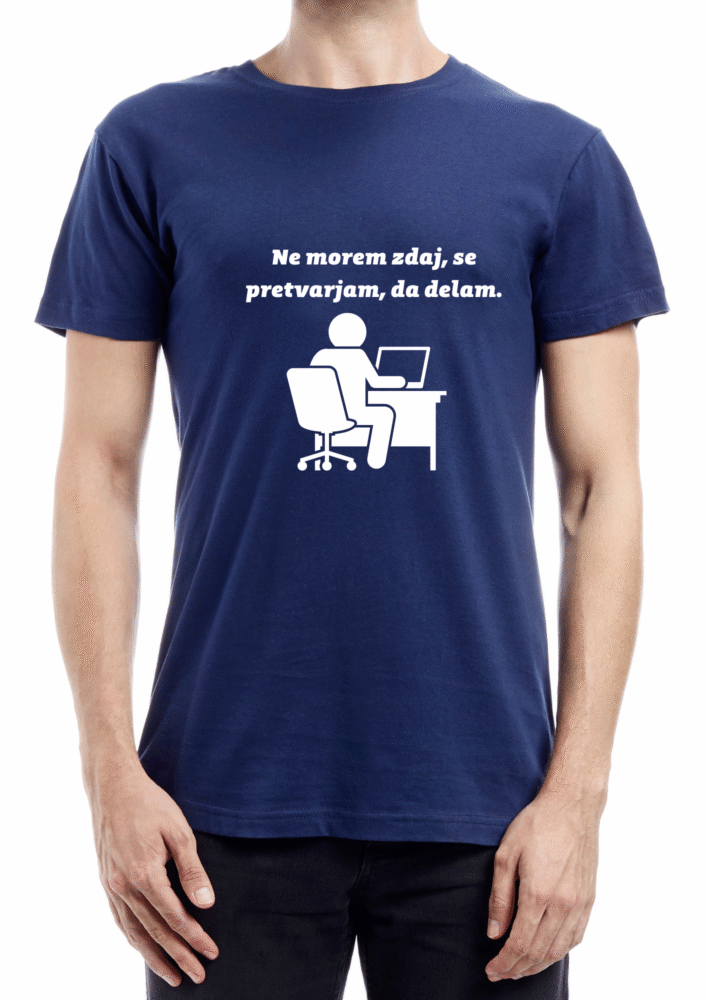 Majica Ne morem zdaj, se pretvarjam da delam — različica 3