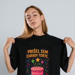 Majica Prišel sem zaradi torte ostal zaradi bleščic — tisk na majico