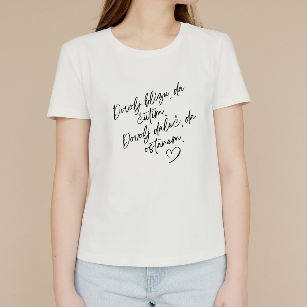 Dovolj blizu. Dovolj daleč.